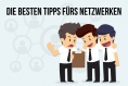 Netzwerken Lernen: 30 Tipps Für Richtiges Networking