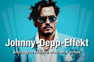 Johnny Depp Effekt Definition Bedeutung Androgyn Karriere