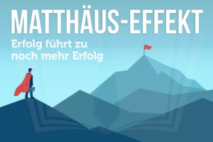 Matthaeus Effekt Bibel Erfolg Success Breeds Success