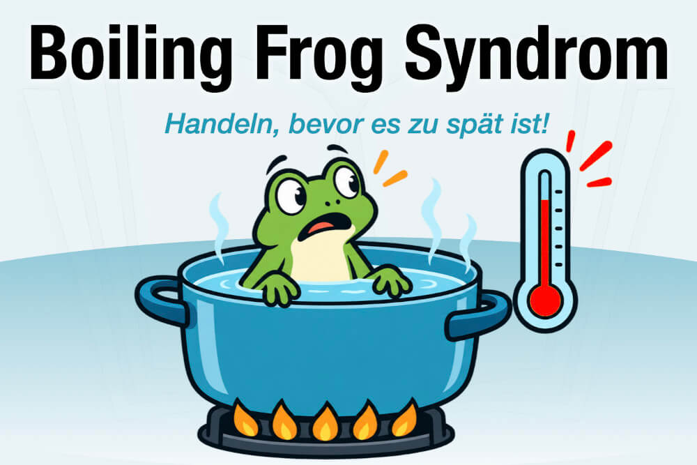 Boiling Frog Syndrom Bedeutung Beispiele Tipps Erkennen