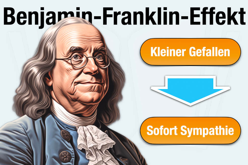 Benjamin Franklin Effekt Definition Bedeutung Beispiel Psychologie Tipps