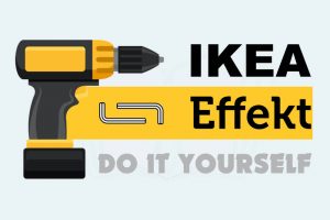 Ikea Effekt DIY Selbstgemacht mehr Wert