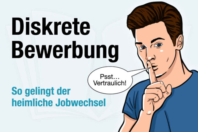 Diskrete Bewerbung: Bitte vertraulich behandeln!