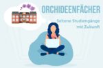 Orchideenfaecher Beispiele Seltene Studiengaenge Mit Zukunft