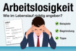Arbeitslosigkeit Lebenslauf Beispiele Formulierungen Tipps Wie Angeben Erwaehnen