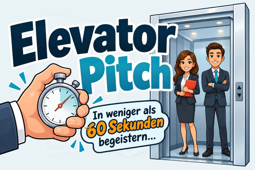 Elevator Pitch Definition Bedeutung Beispiele Aufbau Tipps
