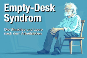 Empty Desk Syndrom Nach Arbeitsleben Ruhestand Bedeutung Was Tun