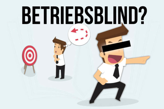 Betriebsblindheit