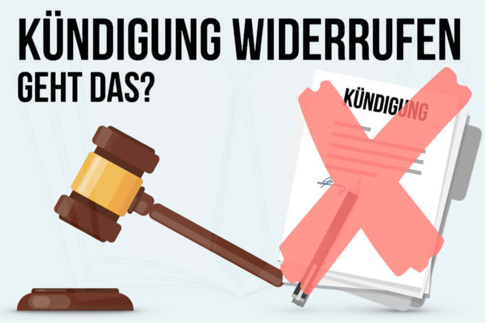 Kuendigung Widerrufen Arbeitsrecht Wie Geht Das