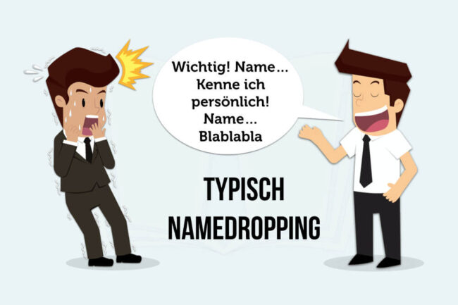 Namedropping: Wie Wichtigtuerei wirkt