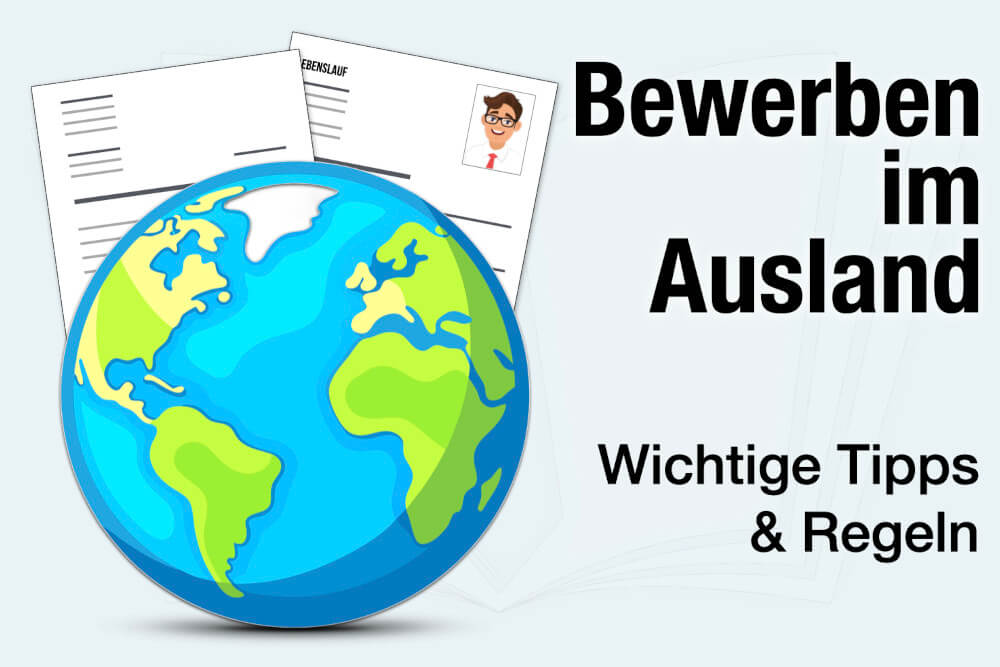 Bewerbung Ausland Tipps Regeln Unterschiede