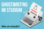 Ghostwriting Studium Arbeit Abschlussarbeit