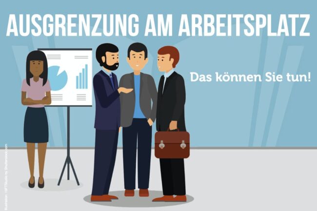 Ausgrenzung am Arbeitsplatz: Was jetzt zu tun ist