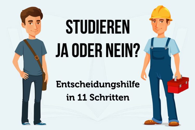 Studieren: Ja Oder Nein? 11 Hilfreiche Tipps + Checkliste