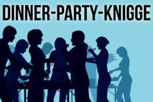 Dinnerparty Knigge Party Regeln Umgangsformen