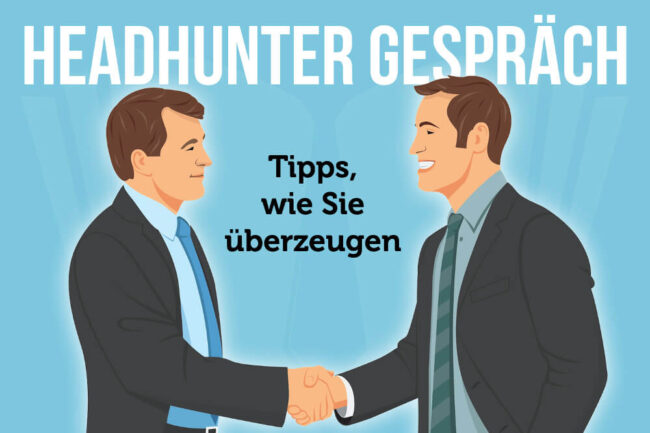 Headhunter überzeugen