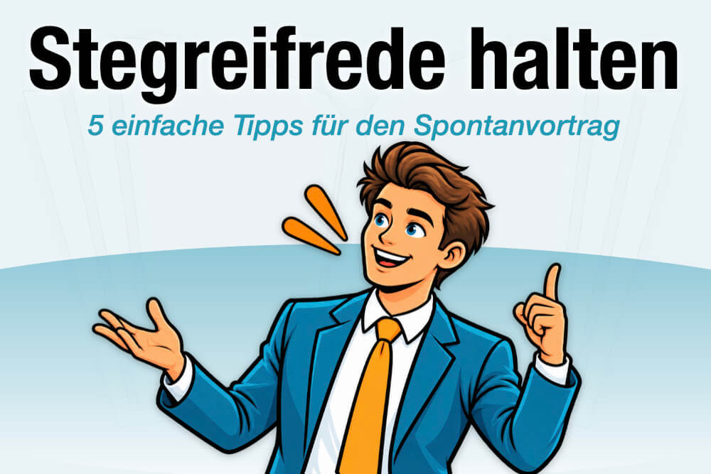 Stegreifrede Halten Tipps Spontanvortrag Aufbau Inhalt Fehler