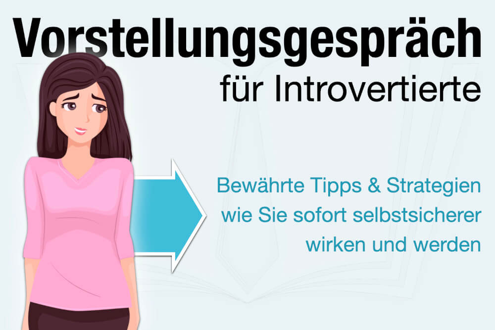 Vorstellungsgespraech Introvertierte Tipps Selbstsicherer Werden