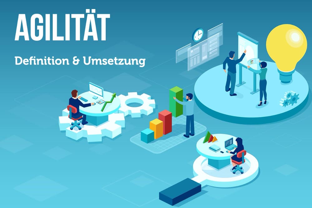 Agilitaet In Unternehmen Definition Agiles Arbeiten