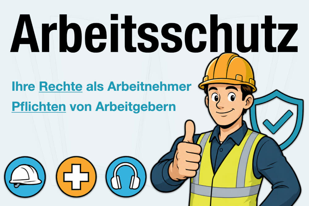 Arbeitsschutz Gesetze Rechte Pflichten Arbeitgeber Arbeitnehmer