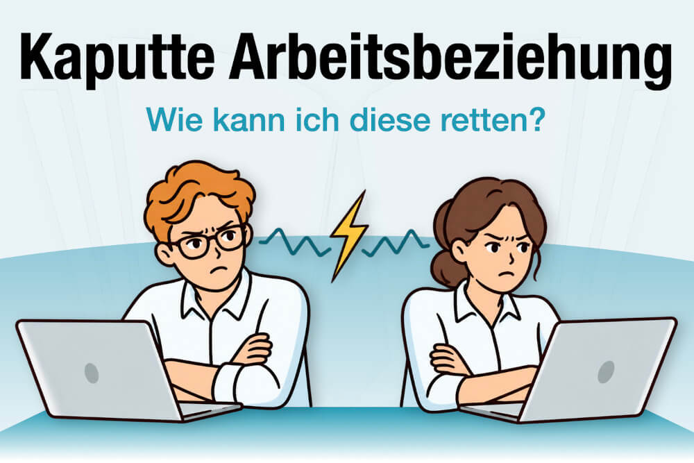 Kaputte Arbeitsbeziehung Beispiele Retten Was Tun
