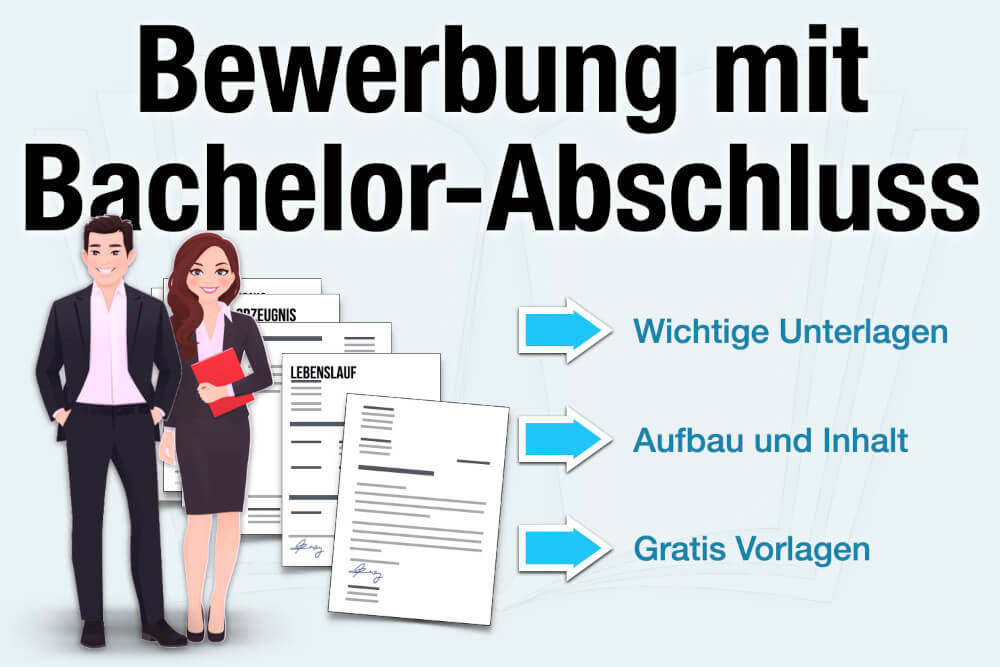 Bewerbung Mit Bachelor Berufseinstieg Tipps Vorlagen Muster