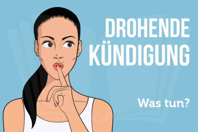 Drohende Kündigung? 7 Warnzeichen + 10 Tipps was tun