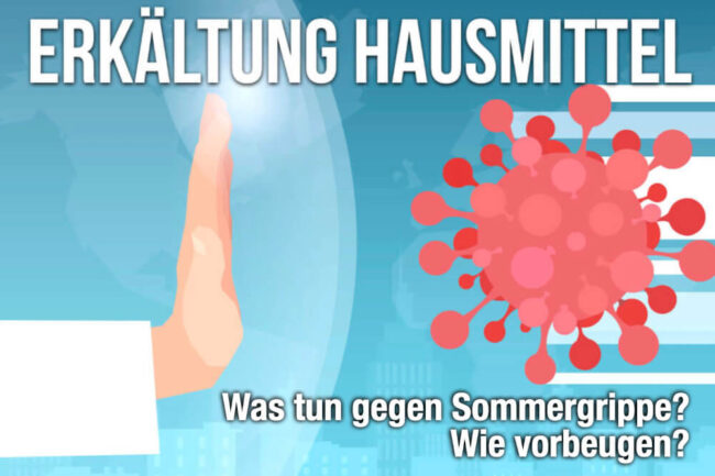 Sommergrippe: Was tun? Hausmittel + wie vorbeugen?