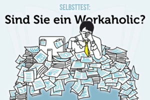 Workaholic Selbsttest Definition Ursachen Psychologie