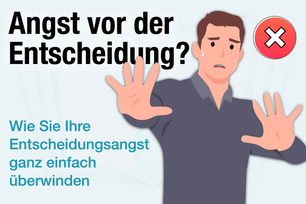 Angst Vor Entscheidung Beispiel Psychologie Entscheidungsangst Ueberwinden