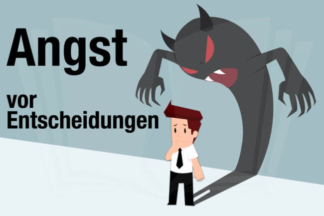 Angst vor Entscheidung