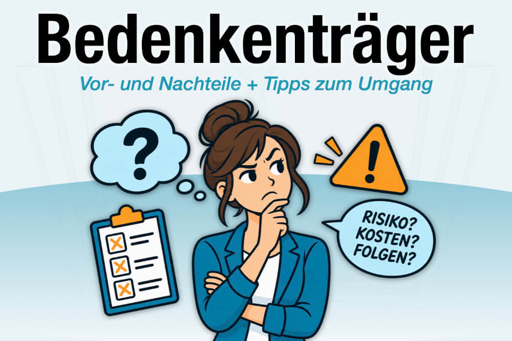 Bedenkentraeger Definition Merkmale Vorteile Nachteile Umgang Tipps