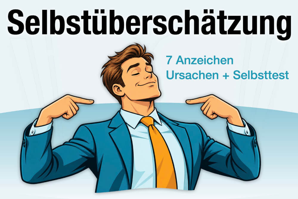 Selbstueberschaetzung Anzeichen Ursachen Selbsttest Richtiger Umgang