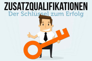 Zusatzqualifikationen Bewerbung Weiterbildung Karriere