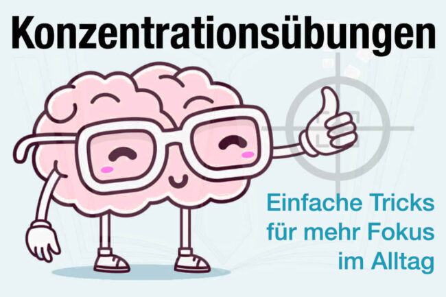 Konzentrationsübungen: 21 schnelle Tipps für Erwachsene