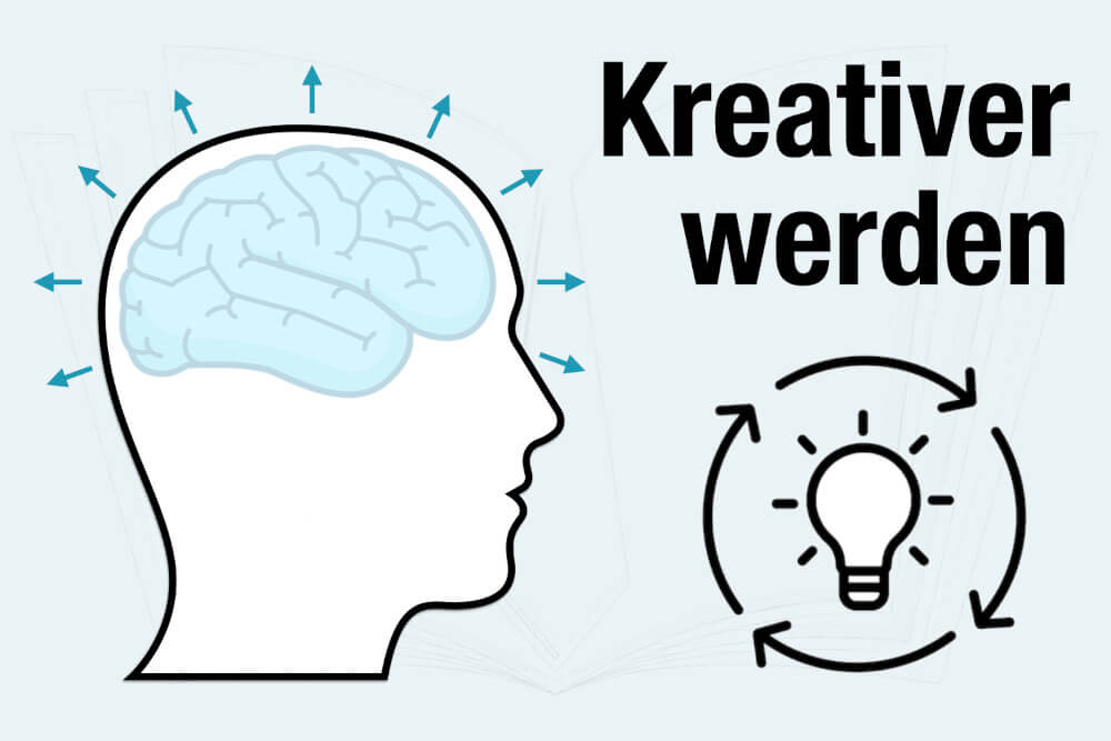 Wie kann man Kreativer werden? 10 clevere Tricks