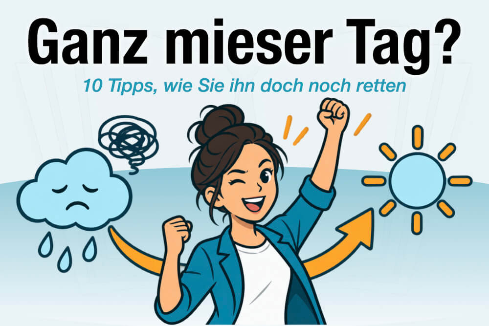 Mieser Tag Definition 10 Tipps Retten