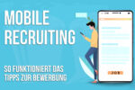 Mobile Recruiting Jobsuche Bewerbung Tipps