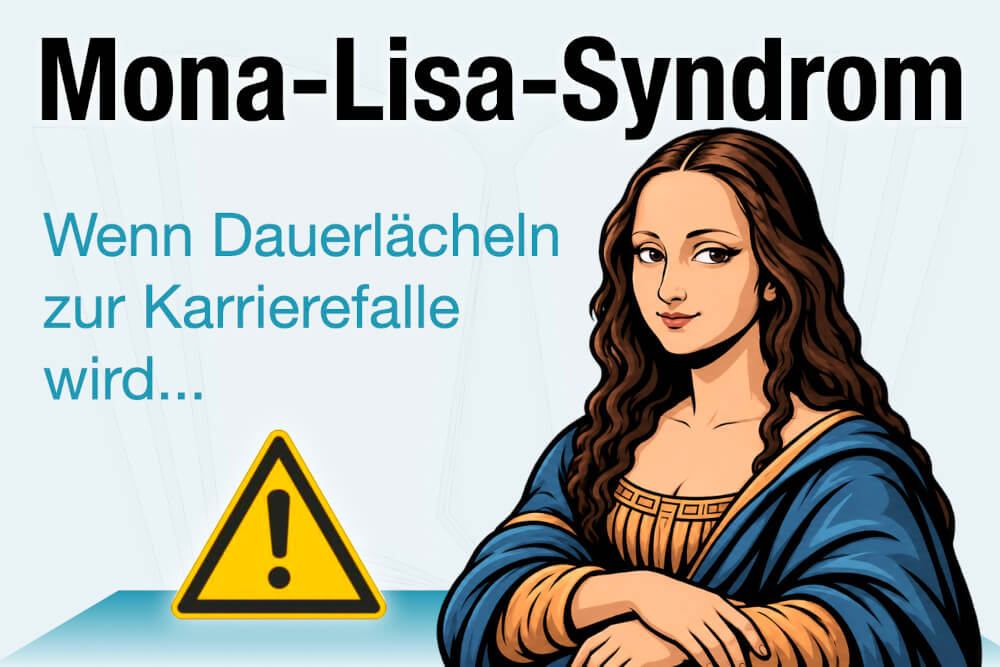 Mona Lisa Syndrom Bedeutung Psychologie Dauerlaecheln Job Karrierefalle Tipps