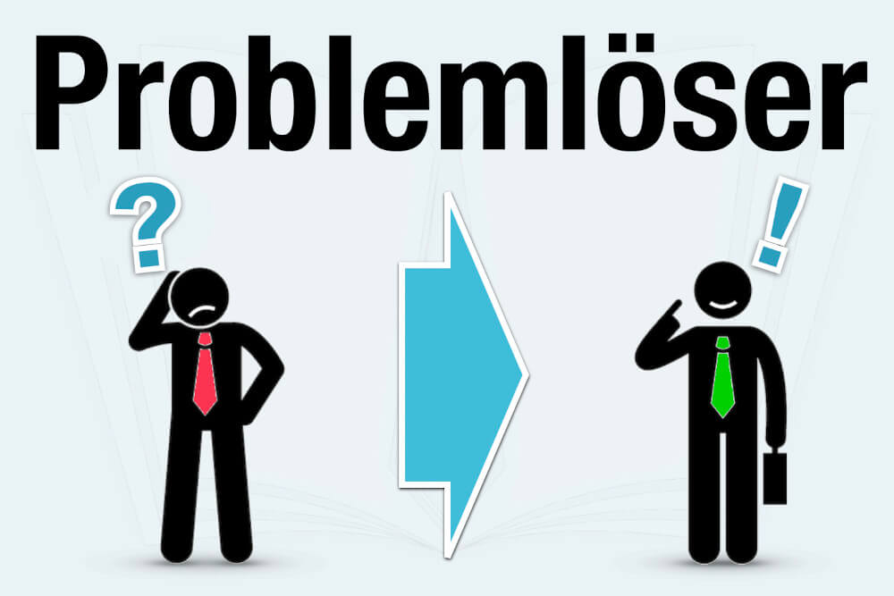Problemloeser Definition Bedeutung Beispiele Tipps Wie Werden