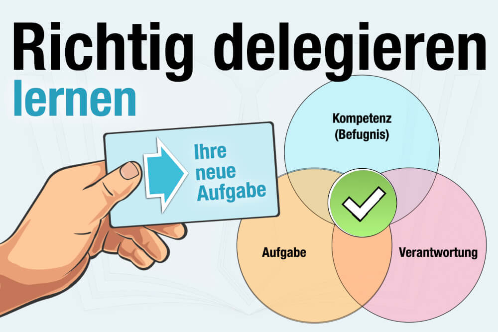 Richtig Delegieren Lernen Methoden Vorteile Bedeutung Management