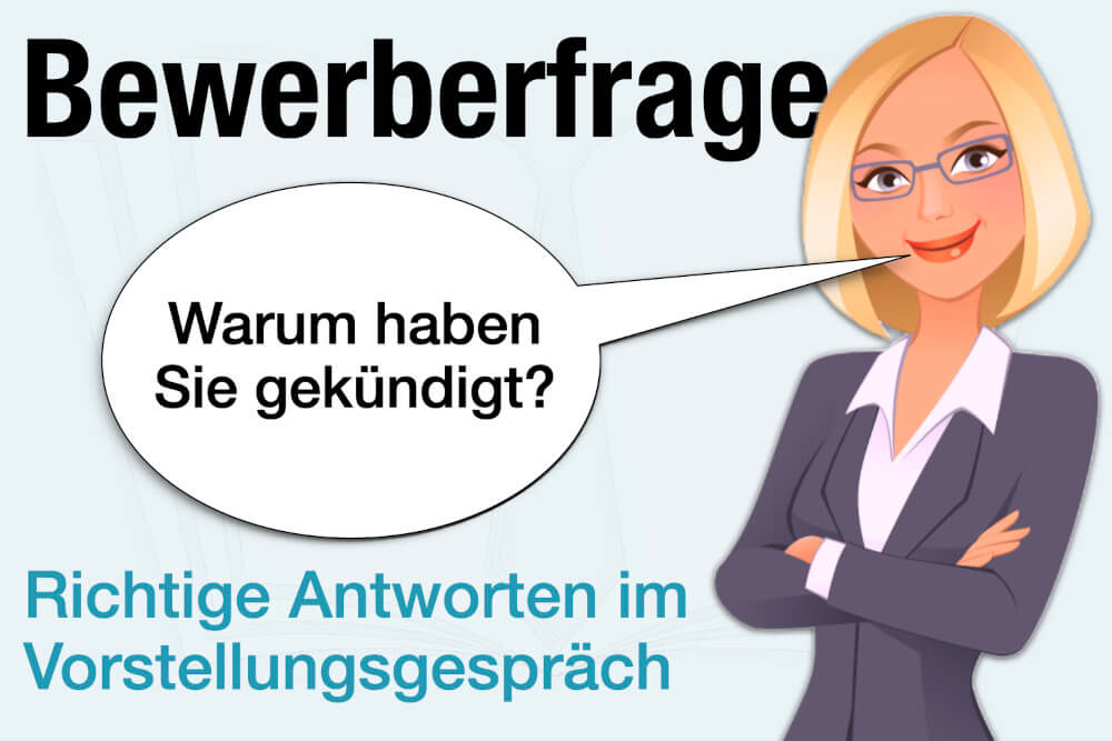 Vorstellungsgespraech Frage Warum Gekuendigt Antworten