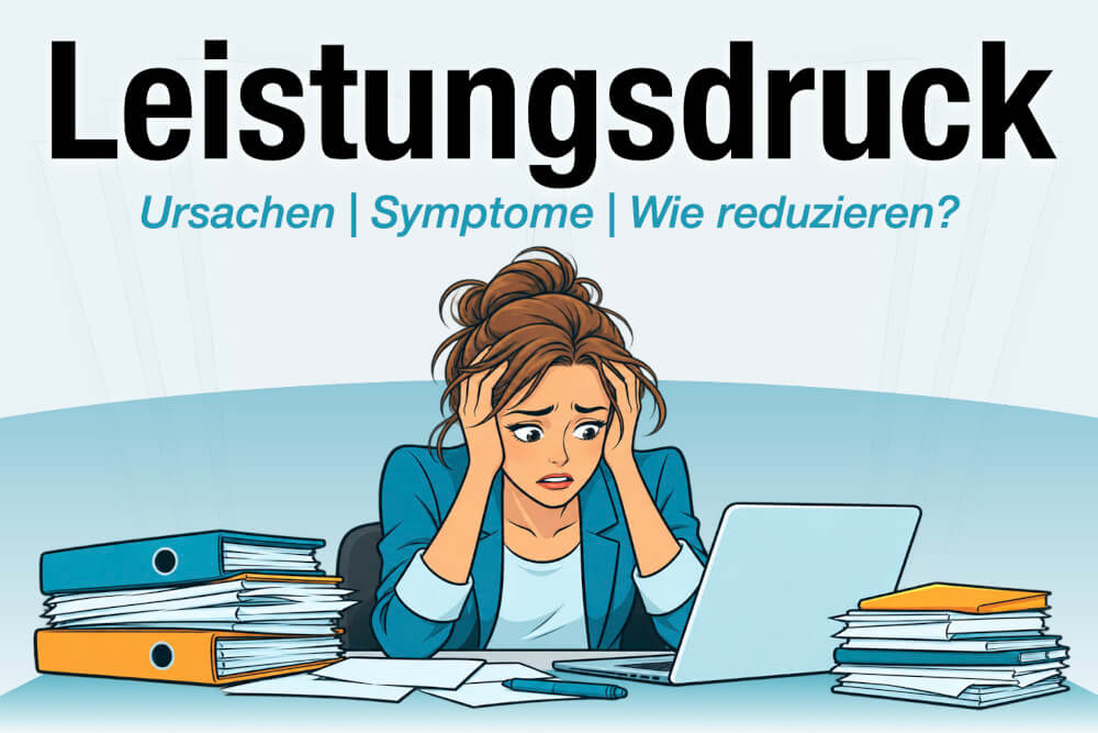 Leistungsdruck Definition Ursachen Symptome Strategien Wie Reduzieren