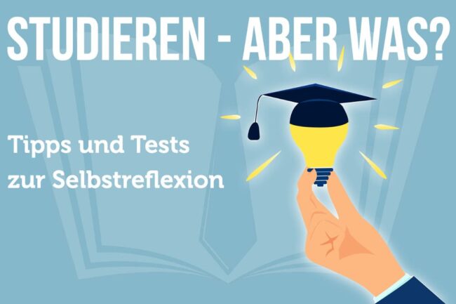 Studieren – aber was? 3 wichtige Tipps + 5 hilfreiche Tests