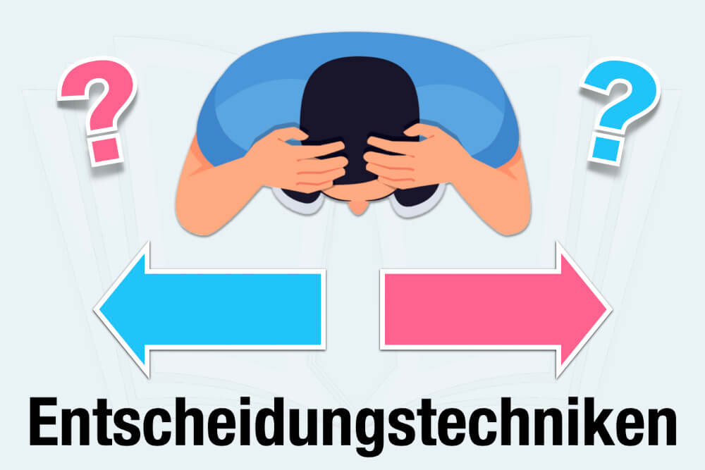 Entscheidungstechniken Methoden Beispiele Tipps