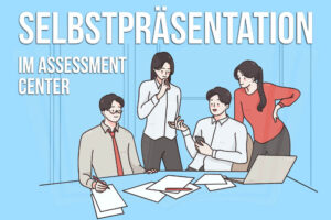 Selbstpraesentation Assessment Center Tipps Training