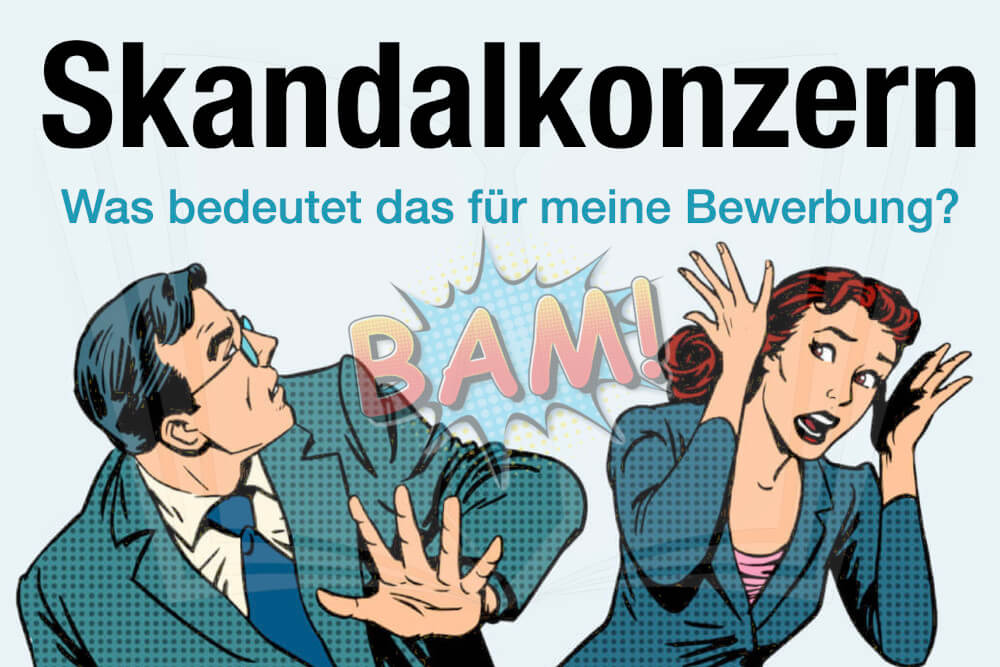 Skandalkonzern Definition Bewerbung Jobwechsel Begruenden Tipps
