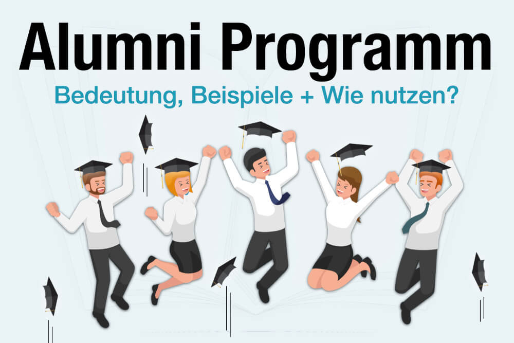 Alumni Programm Definition Bedeutung Beispiele Wie Nutzen Strategien
