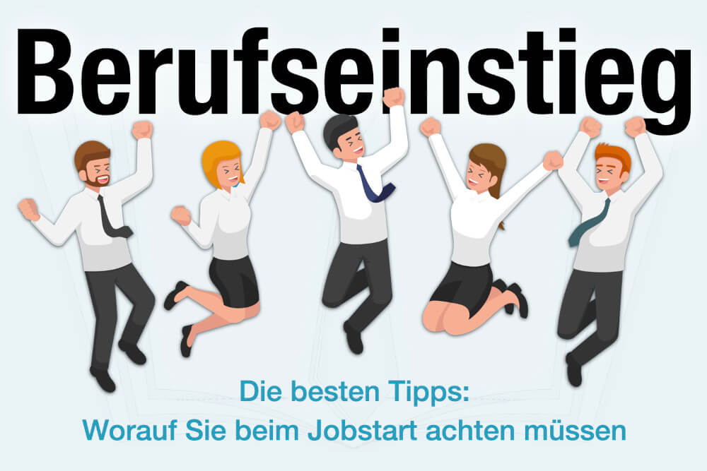Berufseinstieg Jobs Bedeutung Beispiele Tipps