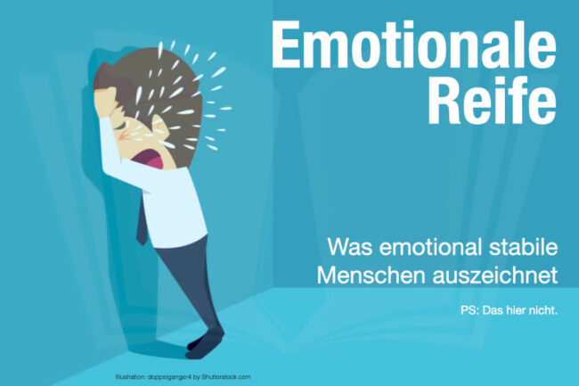 Emotionale Reife: Was emotional Stabile auszeichnet